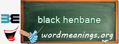 WordMeaning blackboard for black henbane
